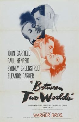  Between Two Worlds - A Melodramatic Symphony of Post-War Hope and Existential Angst!